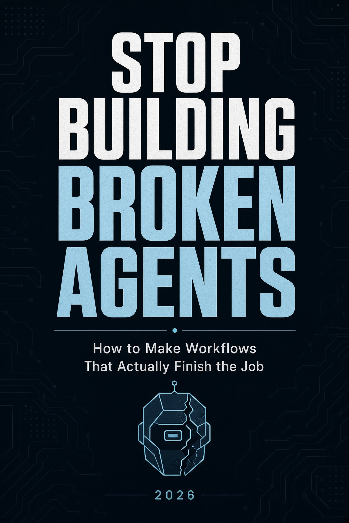 Stop Building Broken Agents